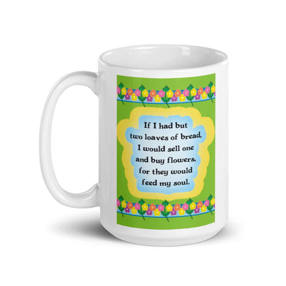Mug - CQ2003 - If I had but two loaves of bread, I would sell one and buy flowers - Image 4