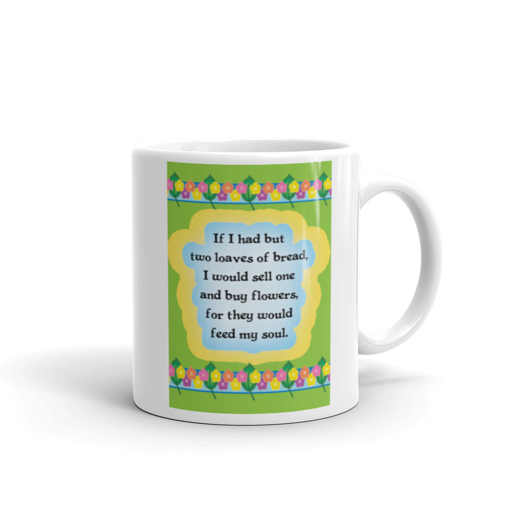 Mug - CQ2003 - If I had but two loaves of bread, I would sell one and buy flowers