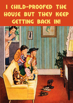 GC0099 - I child-proofed the house but they keep getting back in!