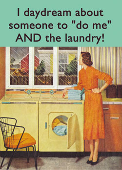 GC0139 - I daydream about someone to do me and the laundry!