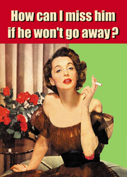 GC0147 - How can I miss him if he won't go away?