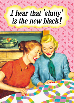 GC0179 - I hear that 'slutty' is the new black!