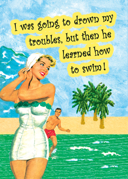GC0244 - I was going to drown my troubles, but then he learned how to swim!