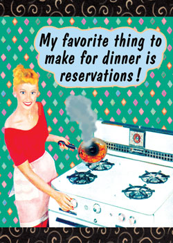 GC0256 - My favorite thing to make for dinner is reservations!