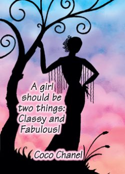 GC0803- A girl should be two things: Classy and Fabulous!