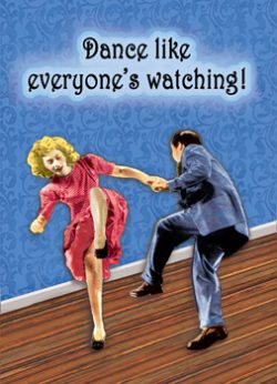 GC0804- Dance Like Everyone's Watching!