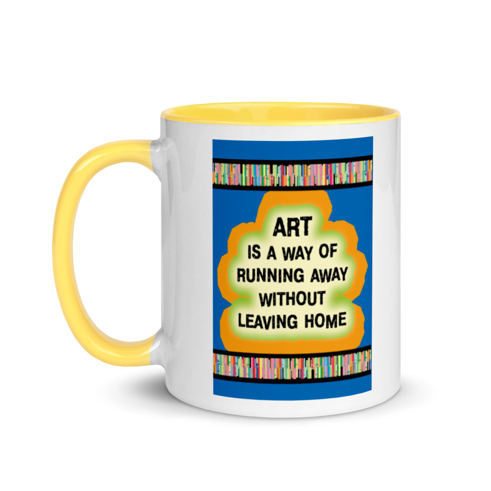 Mug with Color Inside - CQ2001 – Art is a way of running away without leaving home - Image 8
