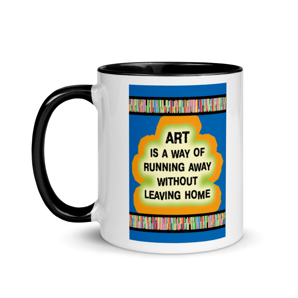 Mug with Color Inside - CQ2001 – Art is a way of running away without leaving home - Image 3