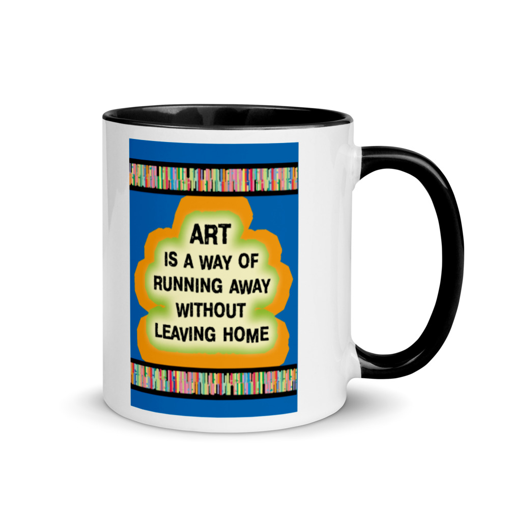 Mug with Color Inside - CQ2001 – Art is a way of running away without leaving home - Image 2