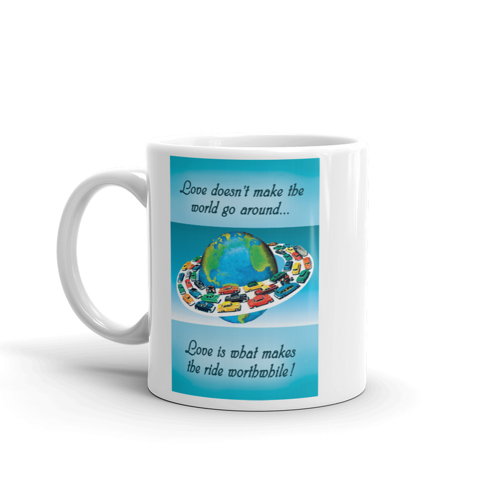 Mug 0813 - Love does't make the world go around... Love makes the ride worthwhile! - Image 3