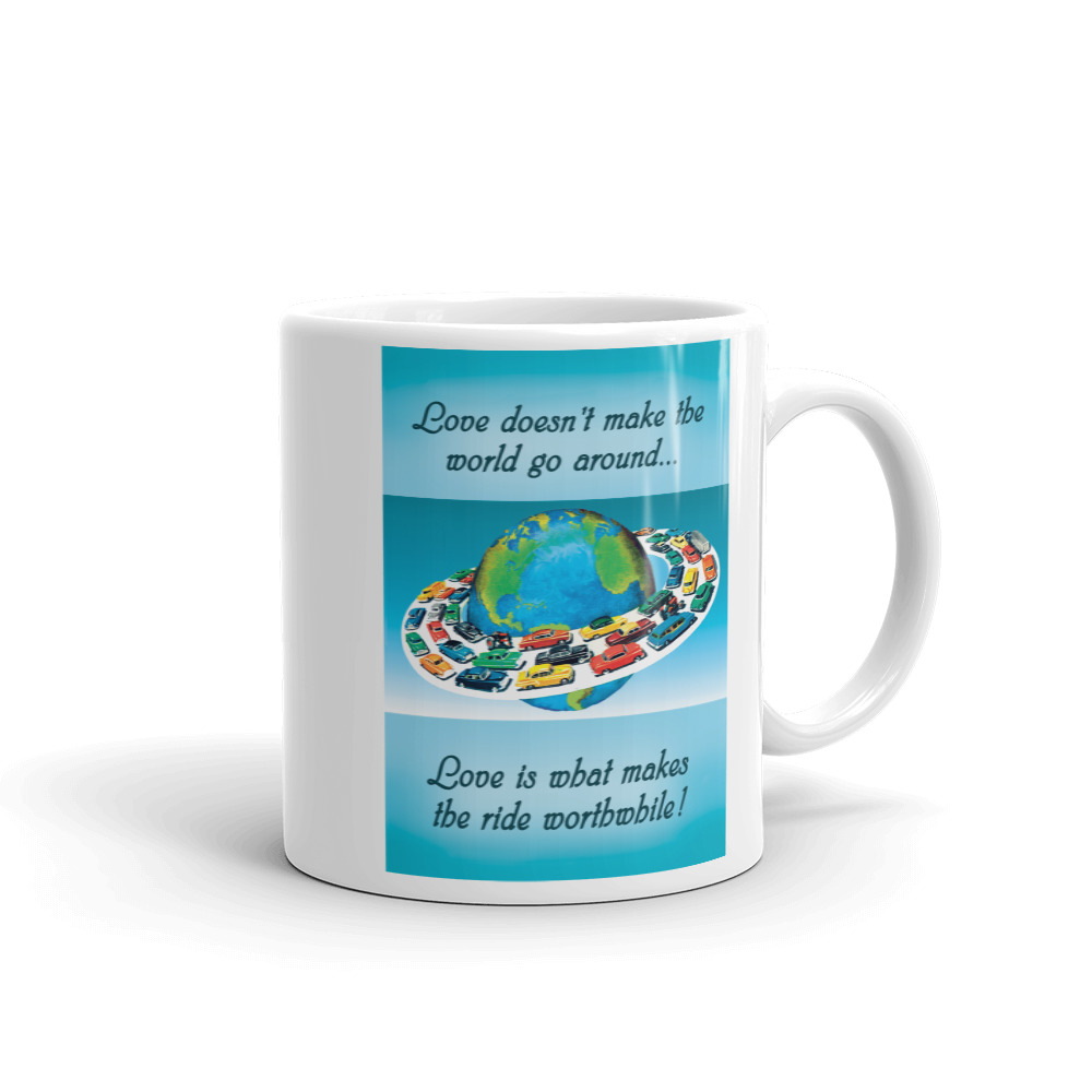 Mug 0813 - Love does't make the world go around... Love makes the ride worthwhile! - Image 2