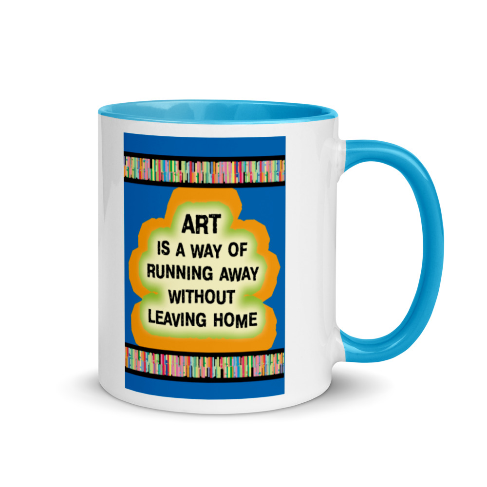 Mug with Color Inside - CQ2001 – Art is a way of running away without leaving home - Image 6