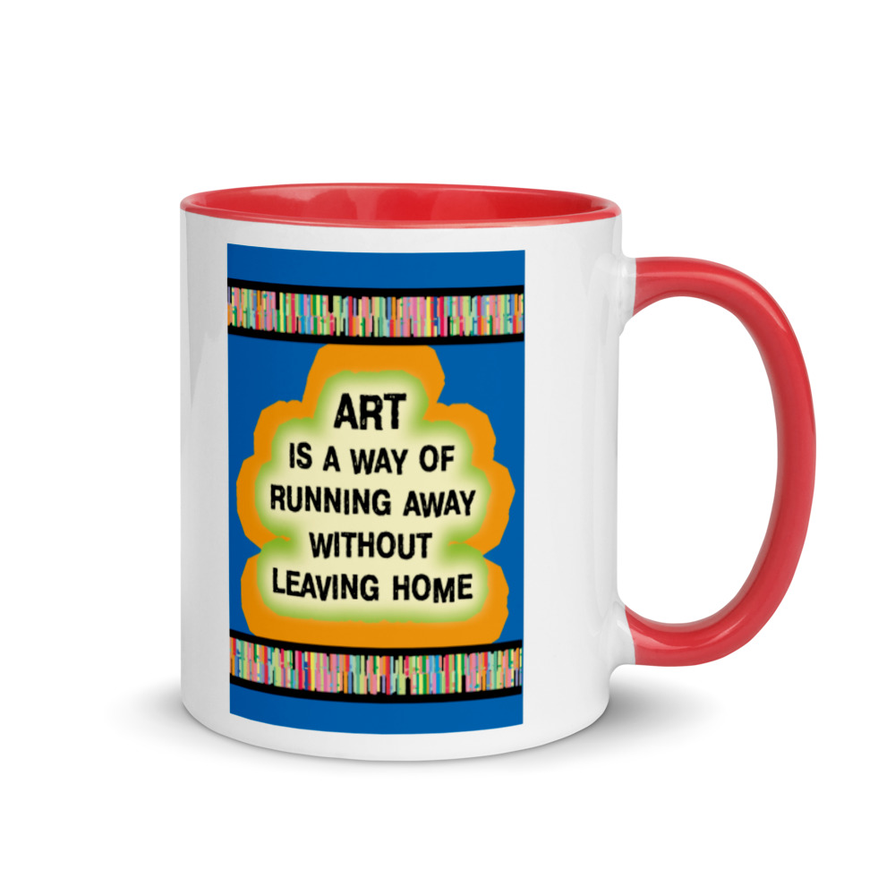 Mug with Color Inside - CQ2001 – Art is a way of running away without leaving home - Image 4