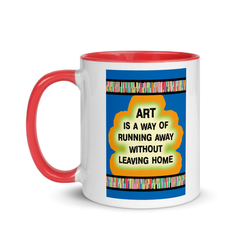 Mug with Color Inside - CQ2001 – Art is a way of running away without leaving home - Image 5